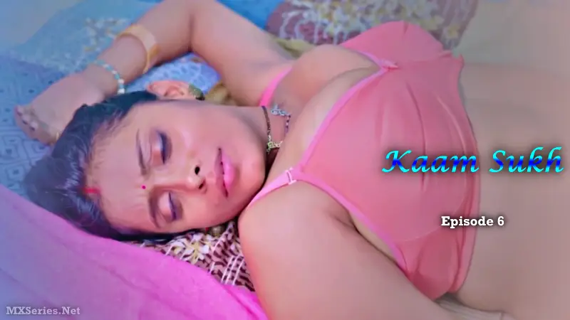 Kaam Sukh Episode 6